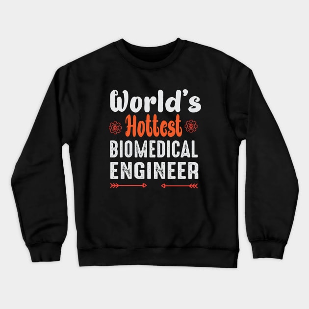 world's hottest biomedical engineer Crewneck Sweatshirt by Designdaily